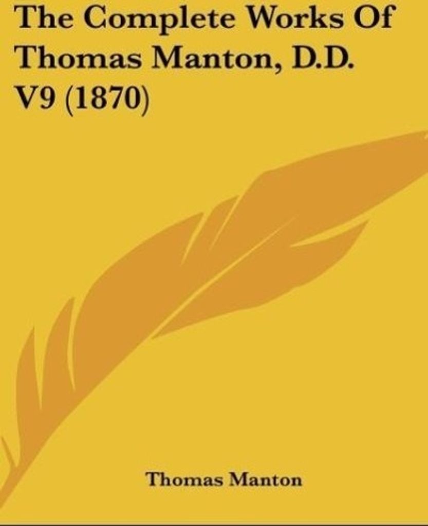 The Complete Works Of Thomas Manton, D.D. V9 (1870)