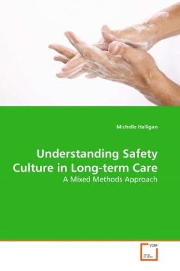 Halligan, M: Understanding Safety Culture in Long-term Care