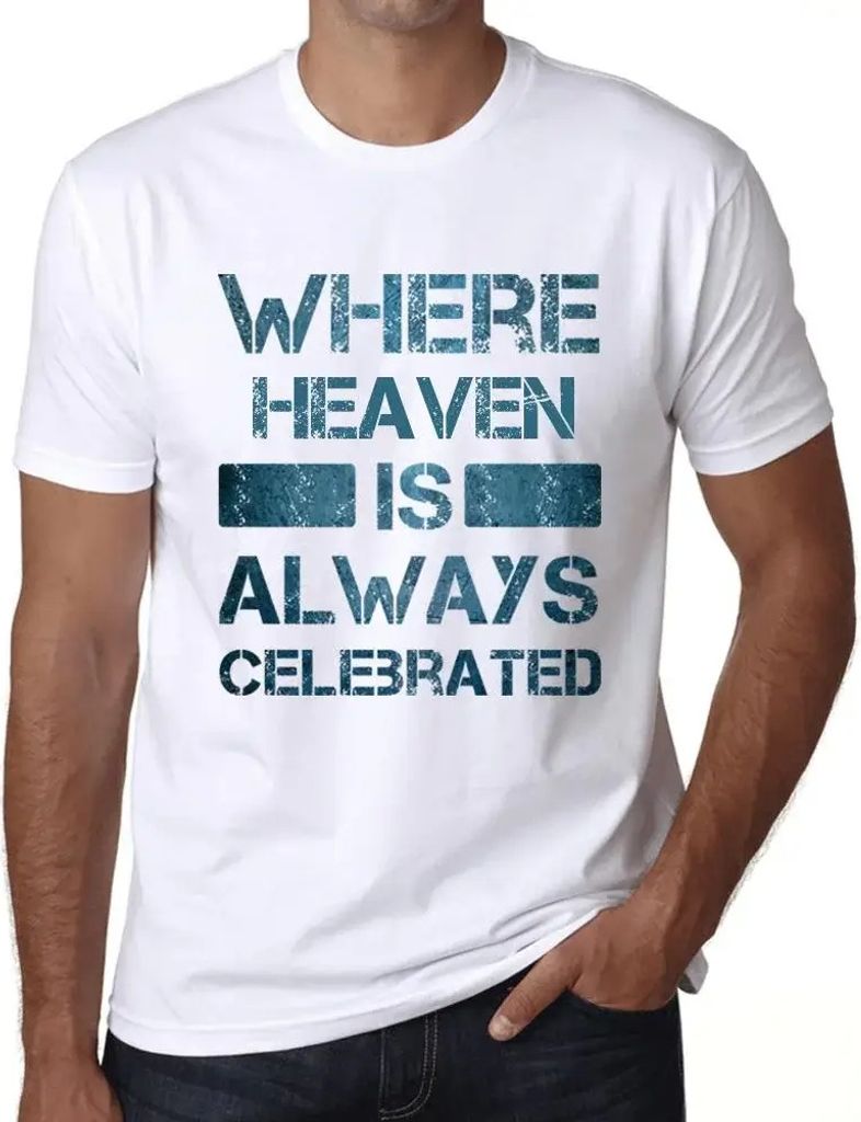 Herren Grafik T-Shirt Wo der Himmel immer gefeiert wird – Where Heaven Is Always Celebrated – Öko-Verantwortlich Vintage Jahrgang Kurzarm Lustige