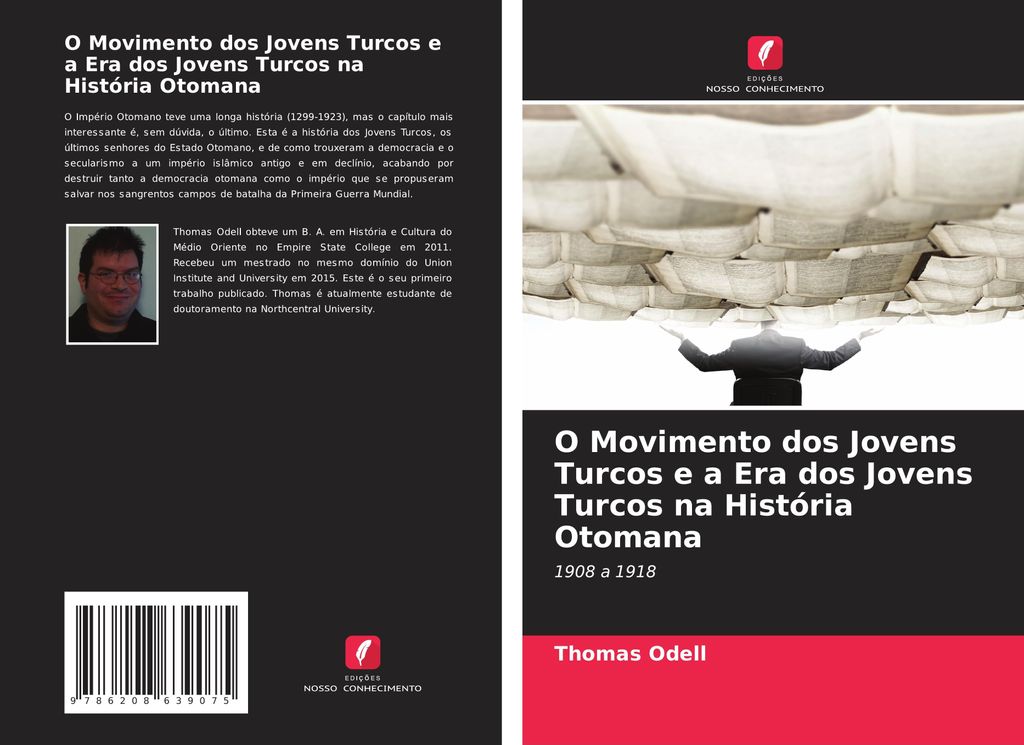 O Movimento dos Jovens Turcos e a Era dos Jovens Turcos na História Otomana