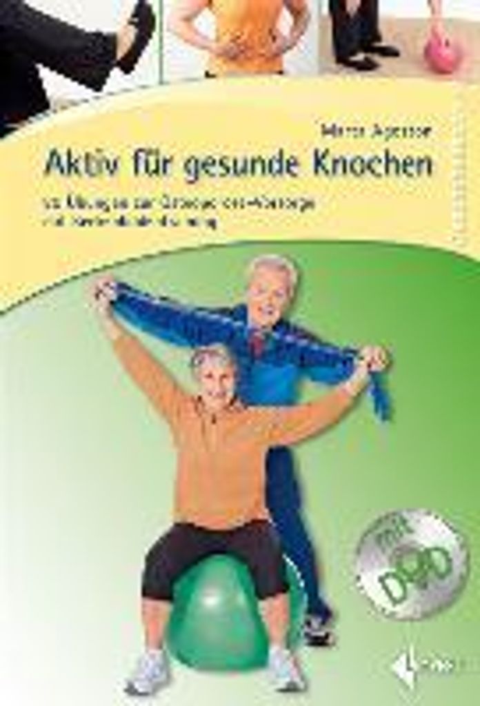 Aktiv für gesunde Knochen: 80 Übungen zur Osteoporose-Vorsorge mit Beckenbodentraining