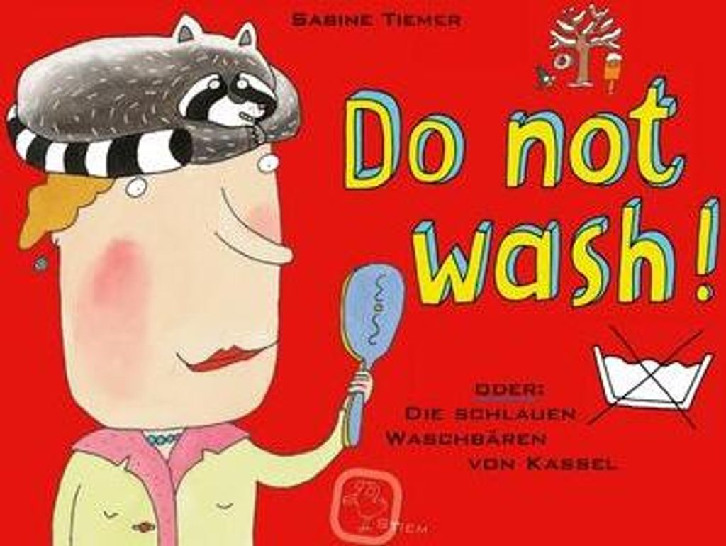 Do not wash oder die schlauen Waschbären von Kassel