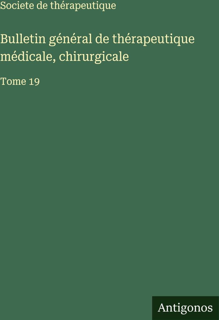 General Bulletin of Medical Therapeutics, Surgery