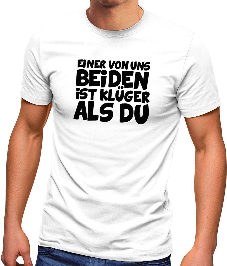 Herren T-Shirt Einer von uns beiden ist klüger als du Spruch ironisch Sarkasmus Fun-Shirt Partyshirt Moonworks weiß 4XL