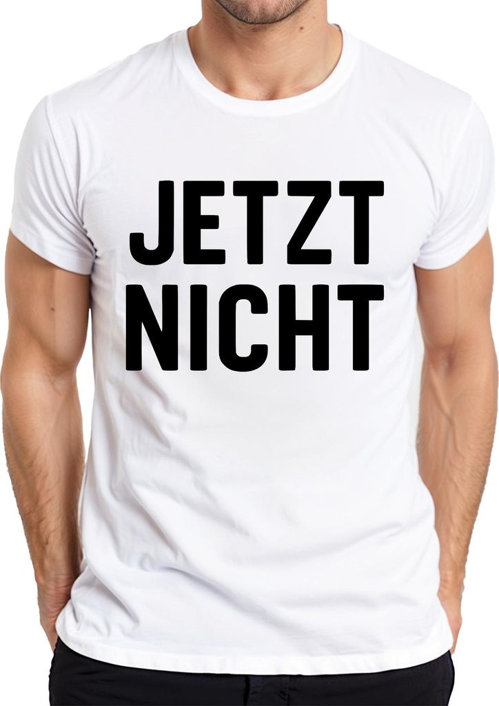 JETZT NICHT Spruch lustig sarkastisch Homeoffice Prokrastination Herren T-Shirt, Weiß, 3XL