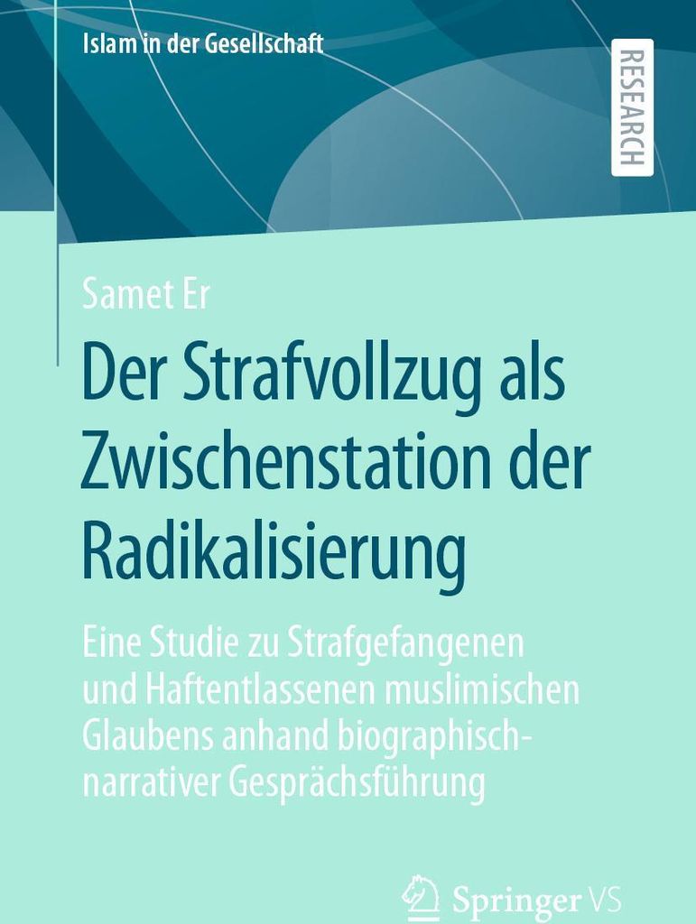 Der Strafvollzug als Zwischenstation der Radikalisierung