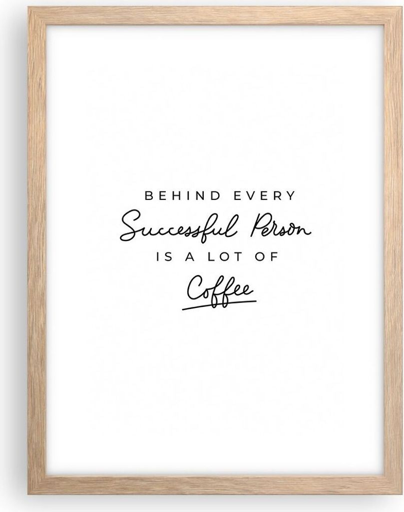 Gerahmtes Poster - Rahmen in heller Eiche - Kaffee Prinzip Erfolg - 30x40 cm - Wand Bild - Wanddeko - Wandbilder - Wandposter - Bilderrahmen - Bild...