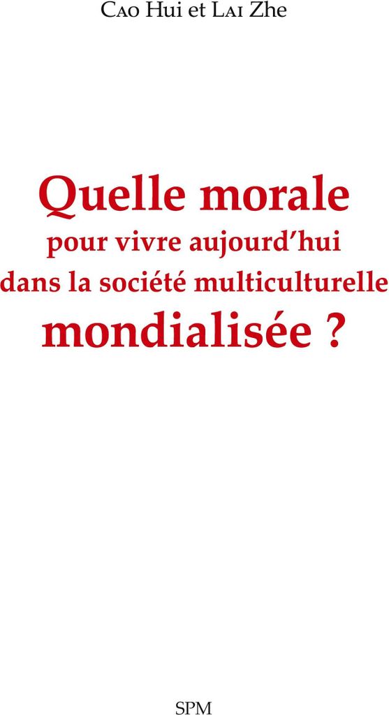 Welche Moral sollte man haben, um heute in der globalisierten multikulturellen Gesellschaft zu leben?