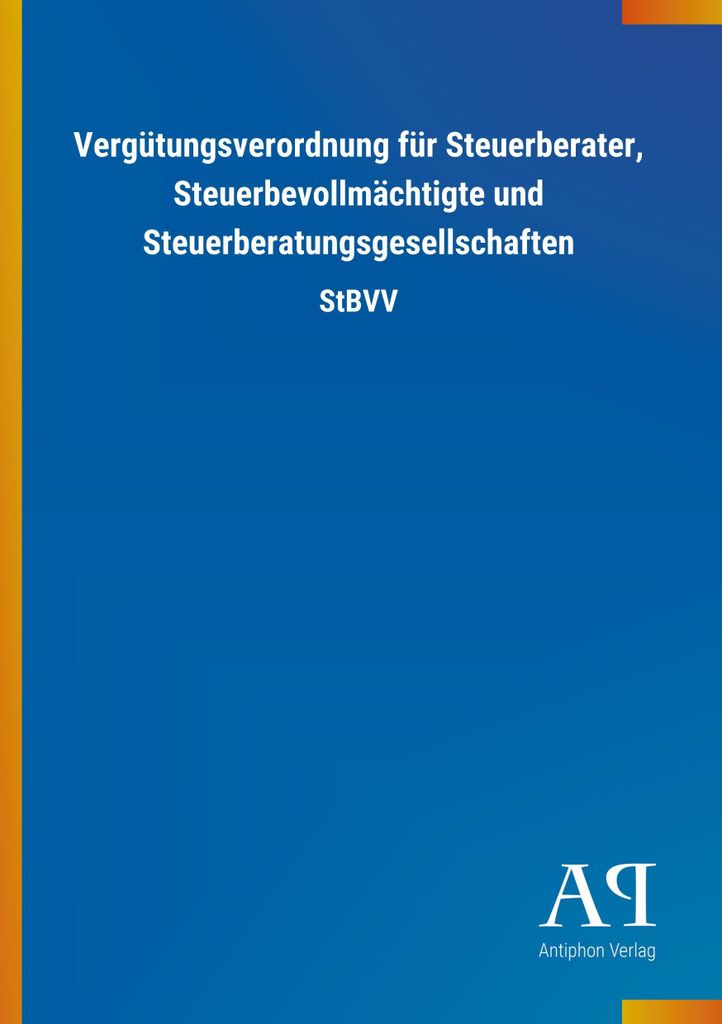 Vergütungsverordnung für Steuerberater, Steuerbevollmächtigte und Steuerberatungsgesellschaften