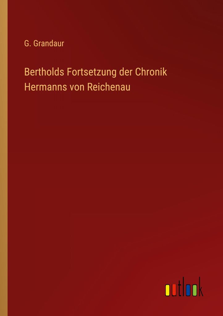 Bertholds Fortsetzung der Chronik Hermanns von Reichenau