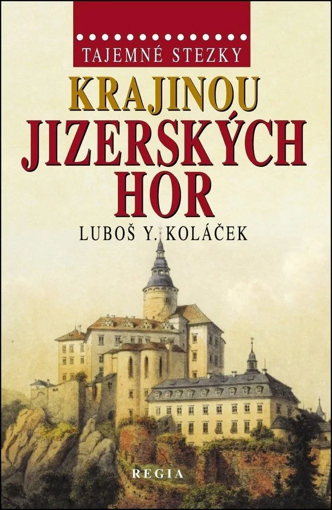 Livre Tajemné stezky Krajinou Jizerských hor par Luboš Y. Koláček