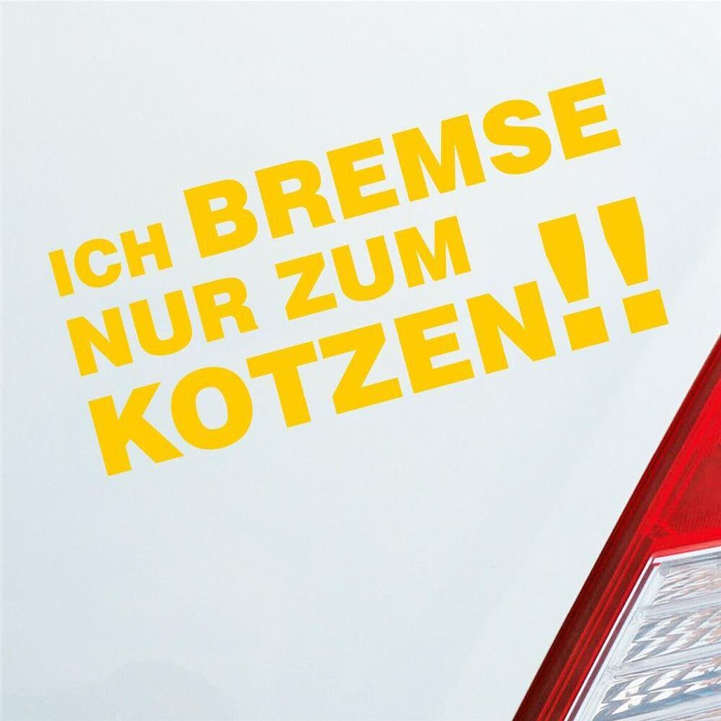 Auto Aufkleber Ich bremse nur zum kotzen! Spruch PKW 15x7 cm Gelb Sticker Heckscheibenaufkleber