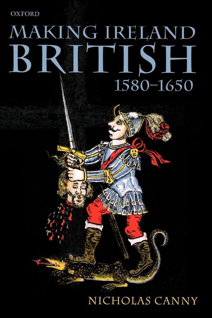 Making Ireland British, 1580-1650