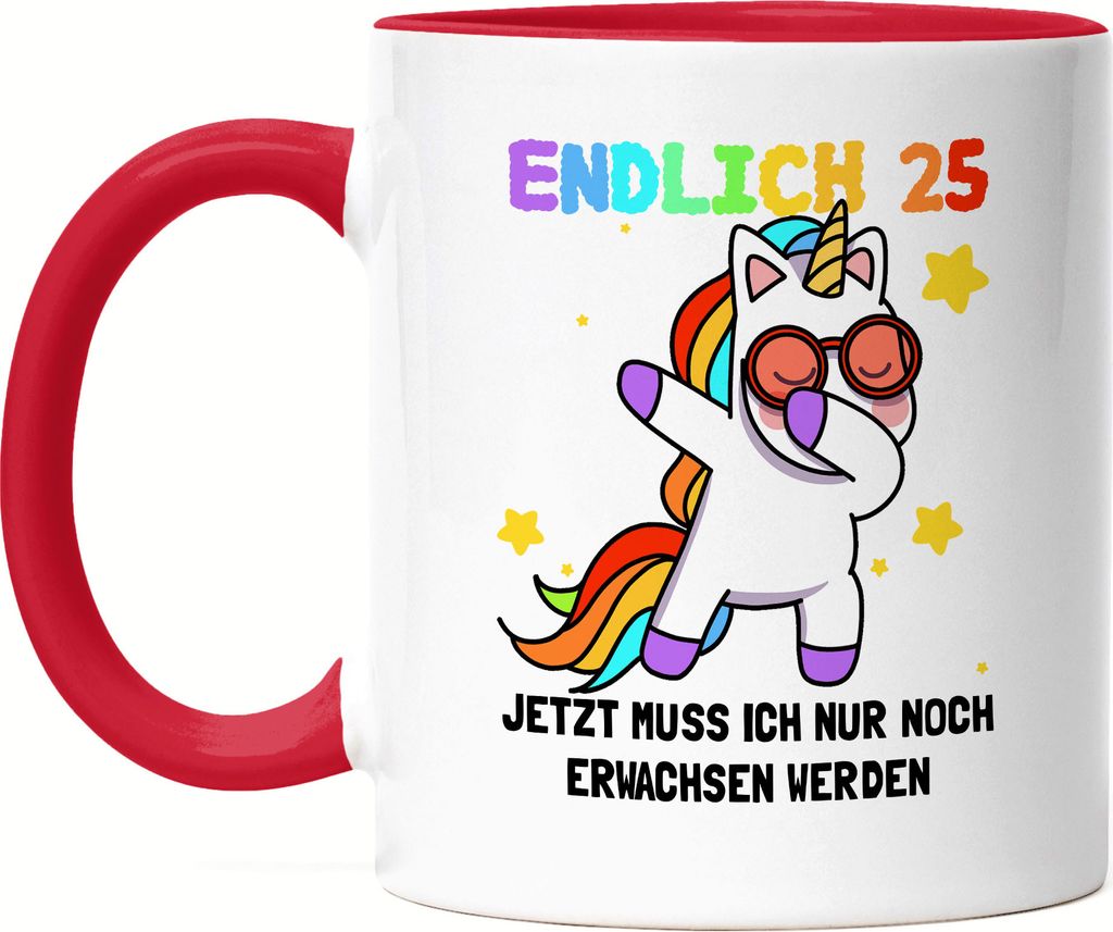 Endlich 25 Tasse Rot Geburtstag Einhorn Lustig Spruch Frauen Geschenkidee Mädchen 25. Geburtstag 25 Jahre