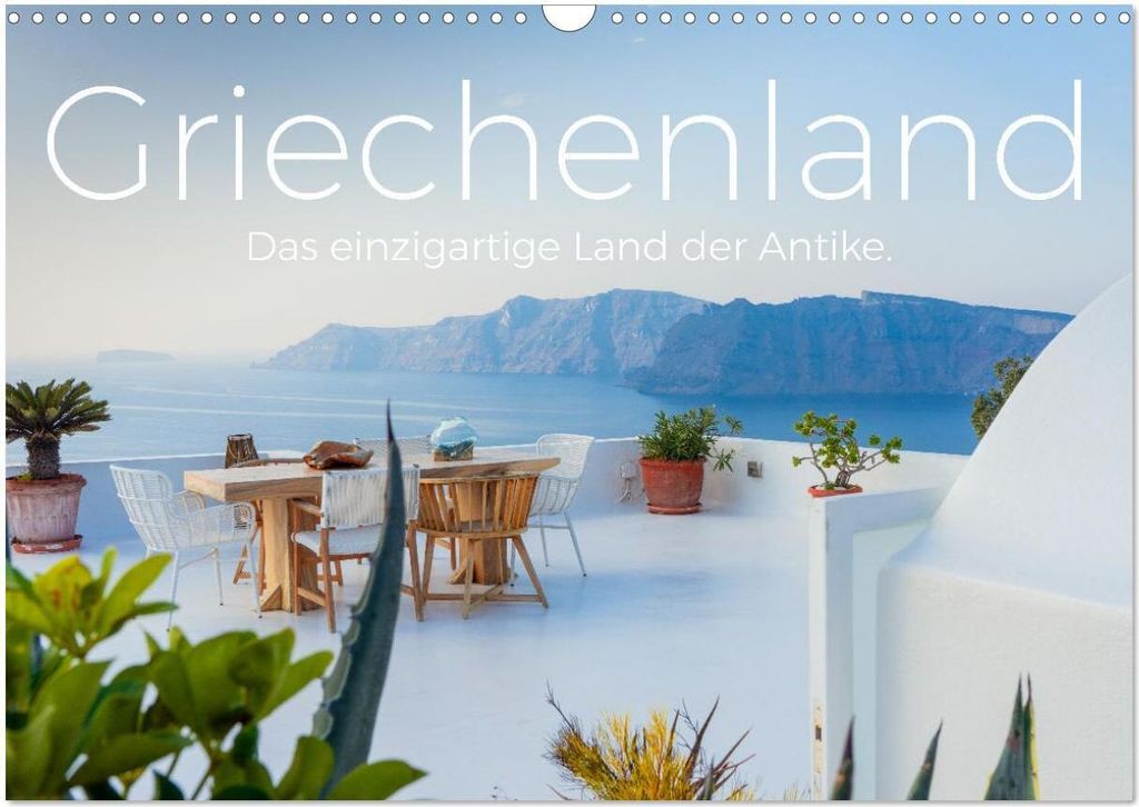 Griechenland - Das einzigartige Land der Antike. (Wandkalender 2026 DIN A3 quer), CALVENDO Monatskalender