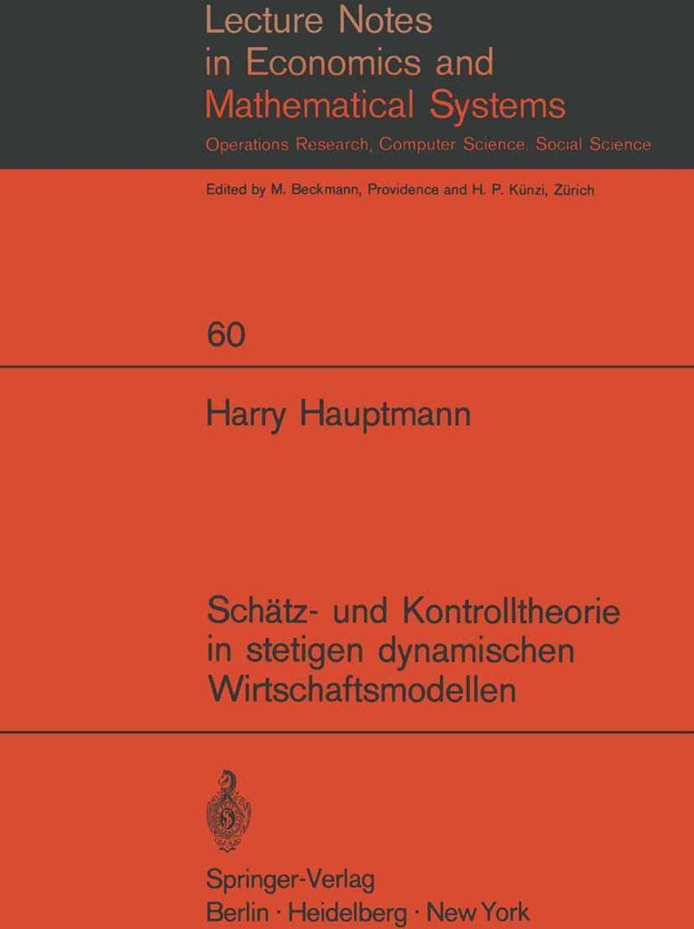 Schätz- und Kontrolltheorie in stetigen dynamischen Wirtschaftsmodellen mit System- und Beobachtungsfehlern