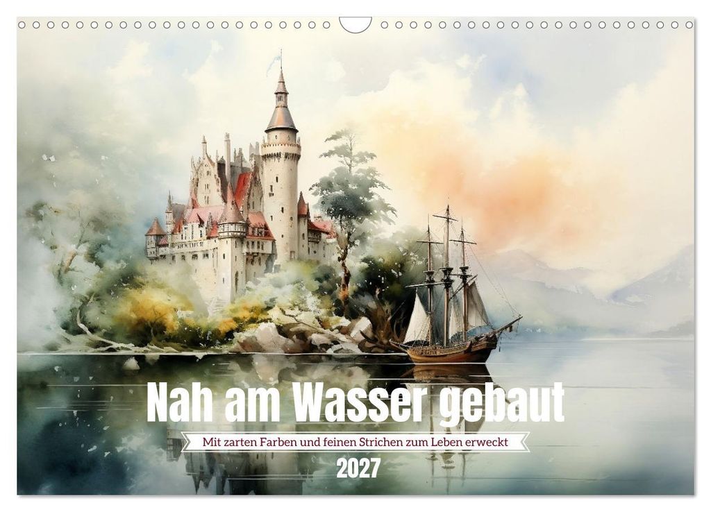 Nah am Wasser gebaut (Wandkalender 2027 DIN A3 quer), CALVENDO Monatskalender