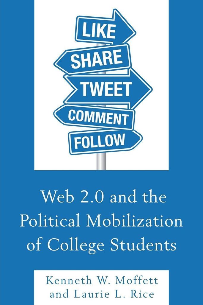 Web 2.0 and the Political Mobilization of College Students