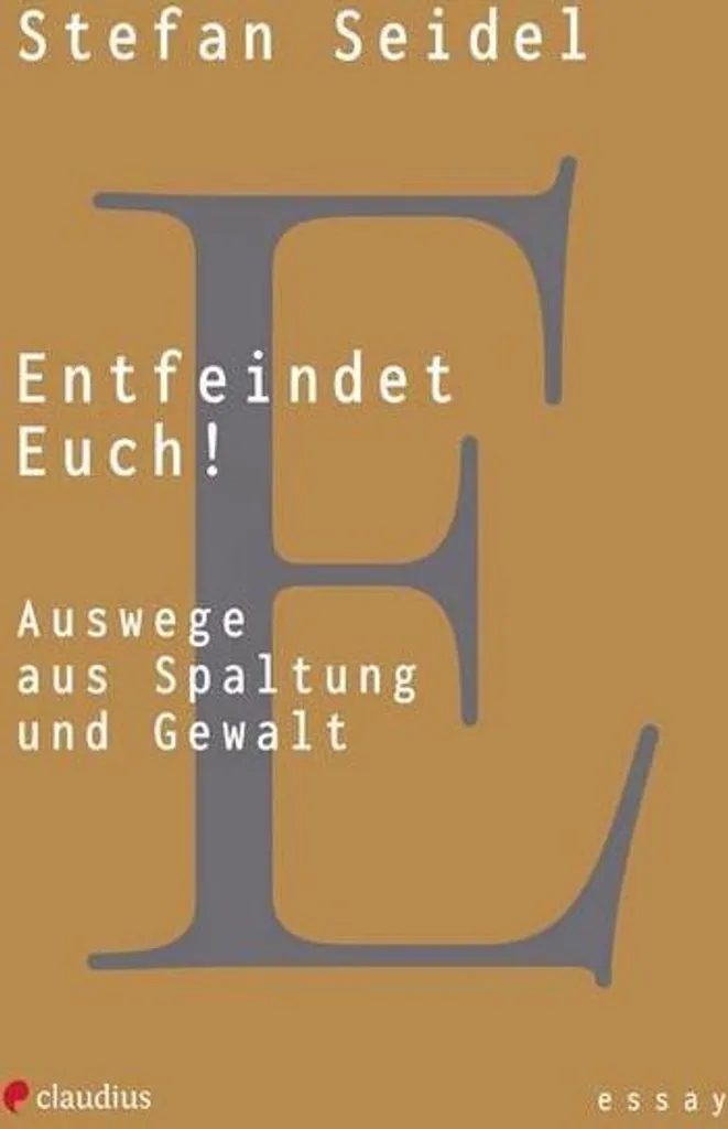 Livre Entfeindet Euch ! - Réflexion Humaniste sur la Paix et l'Unité