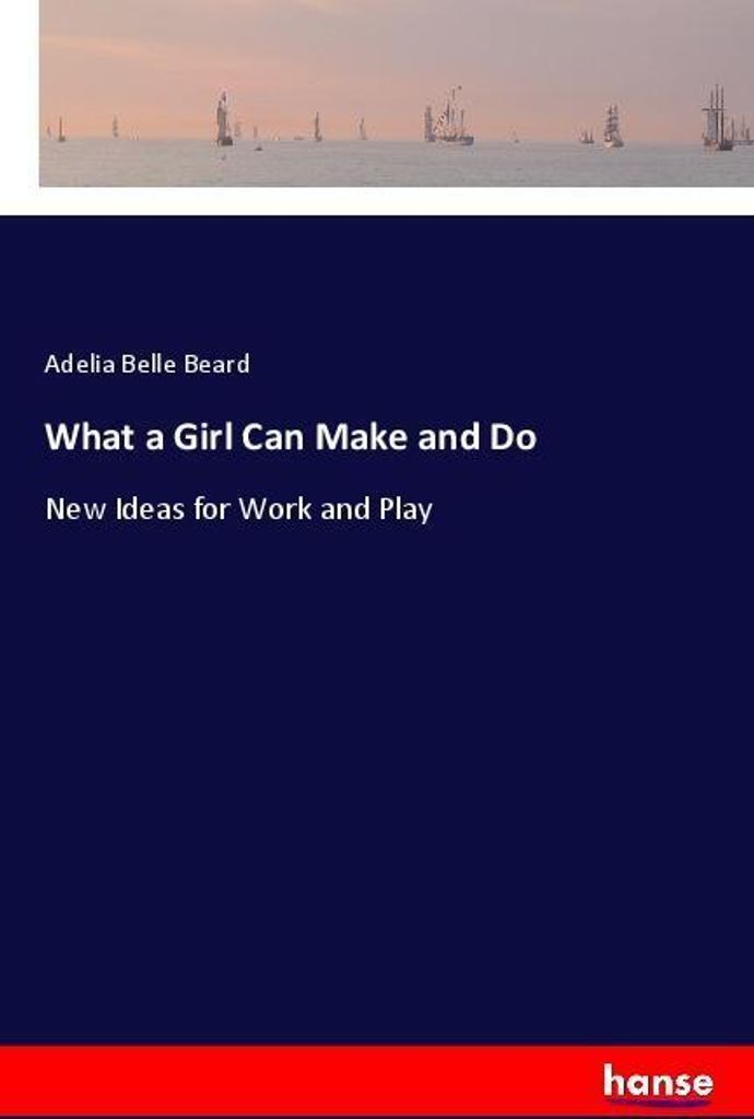 What a Girl Can Make and Do