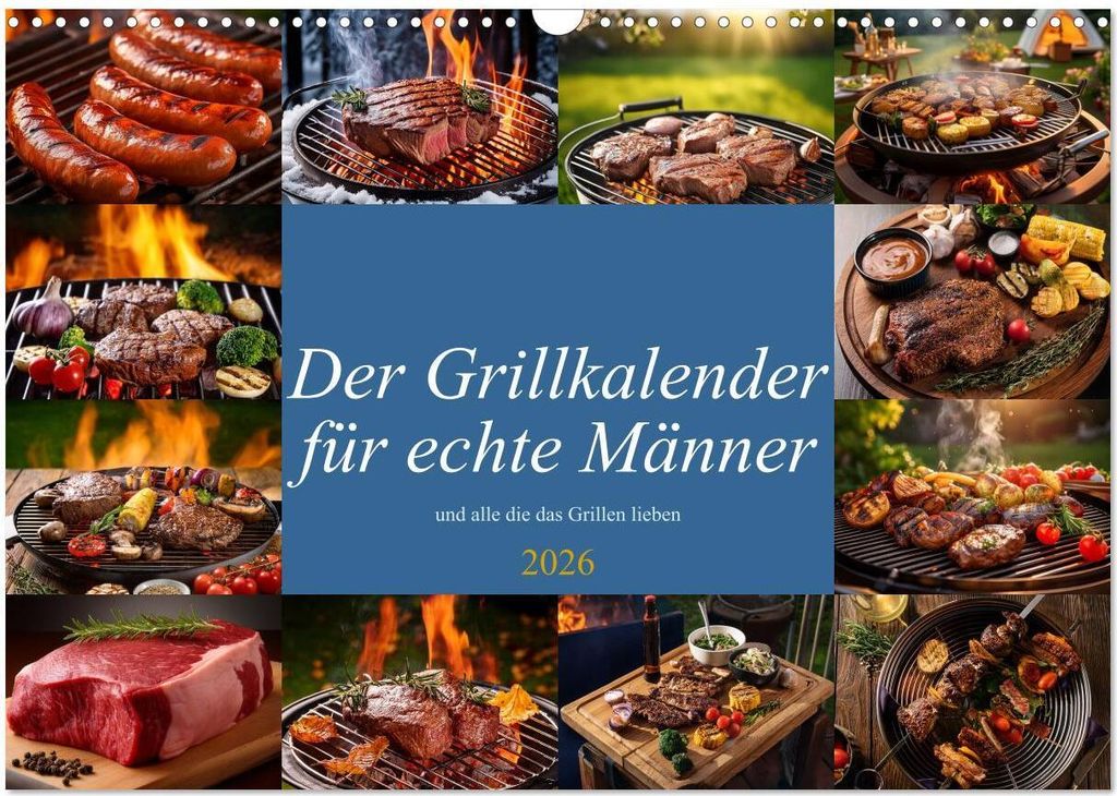 Der Grillkalender für echte Männer (Wandkalender 2026 DIN A3 quer), CALVENDO Monatskalender