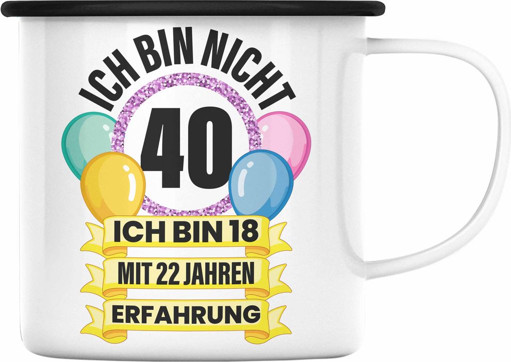 Trendation - 40. Geburtstag Emaille Tasse Frau Geschenk 40er Geschenkidee 40 Mutter Frauen Lustig Geschenke 40 Jahre Alt Mann Männer (Schwarz)