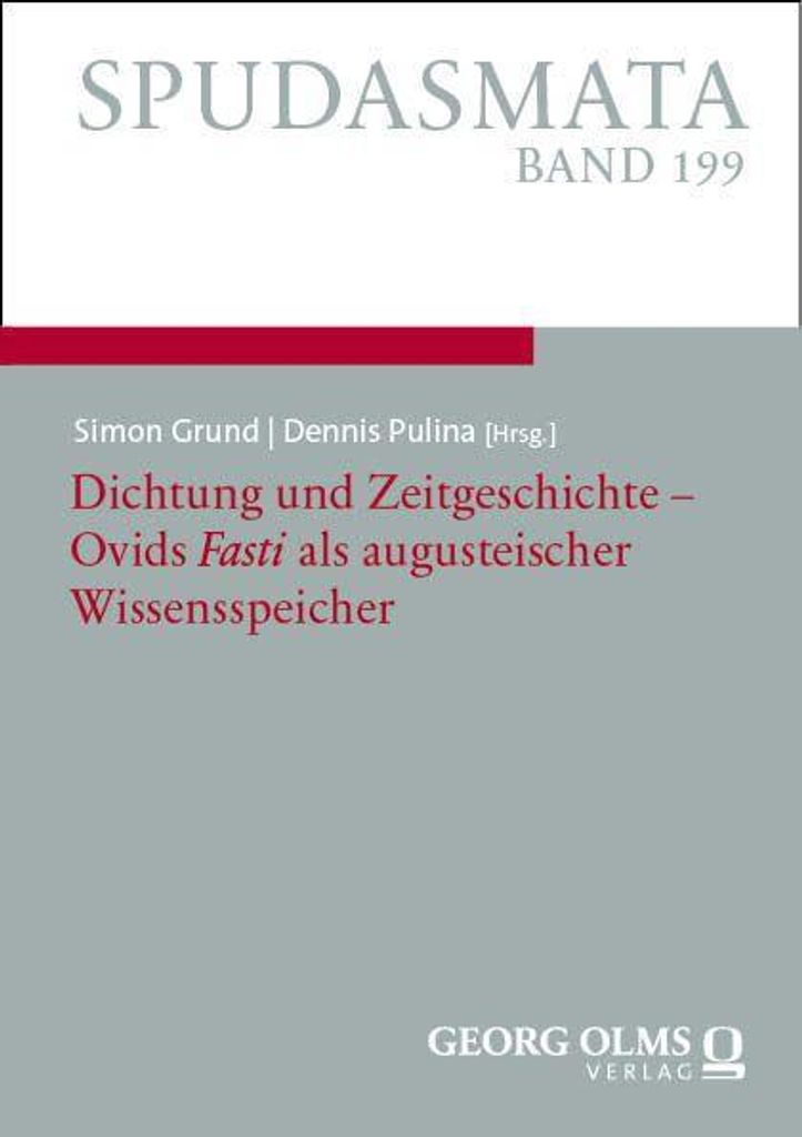 Dichtung und Zeitgeschichte - Ovids "Fasti" als augusteischer Wissensspeicher