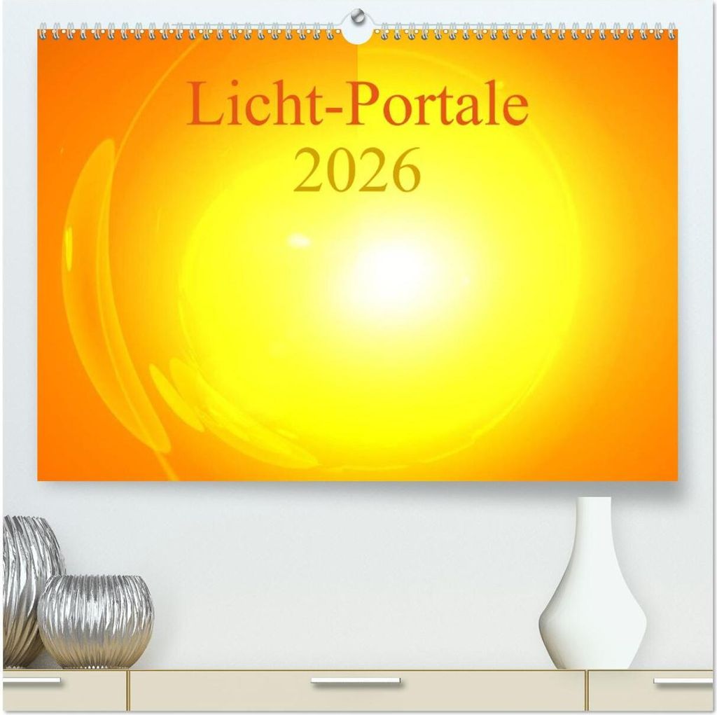 Licht-Portale 2026 (hochwertiger Premium Wandkalender 2026 DIN A2 quer), Kunstdruck in Hochglanz