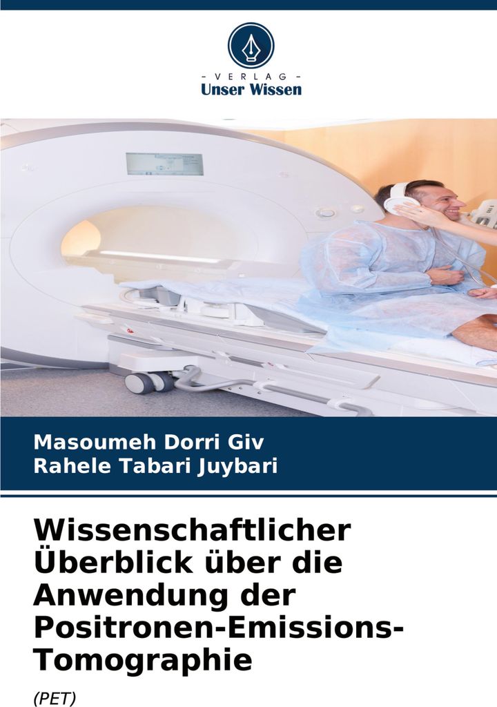 Wissenschaftlicher Überblick über die Anwendung der Positronen-Emissions-Tomographie