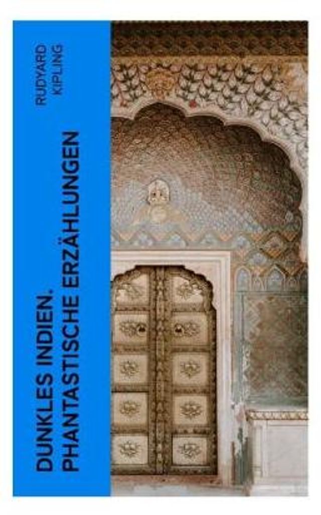 Dunkles Indien. Phantastische Erzählungen