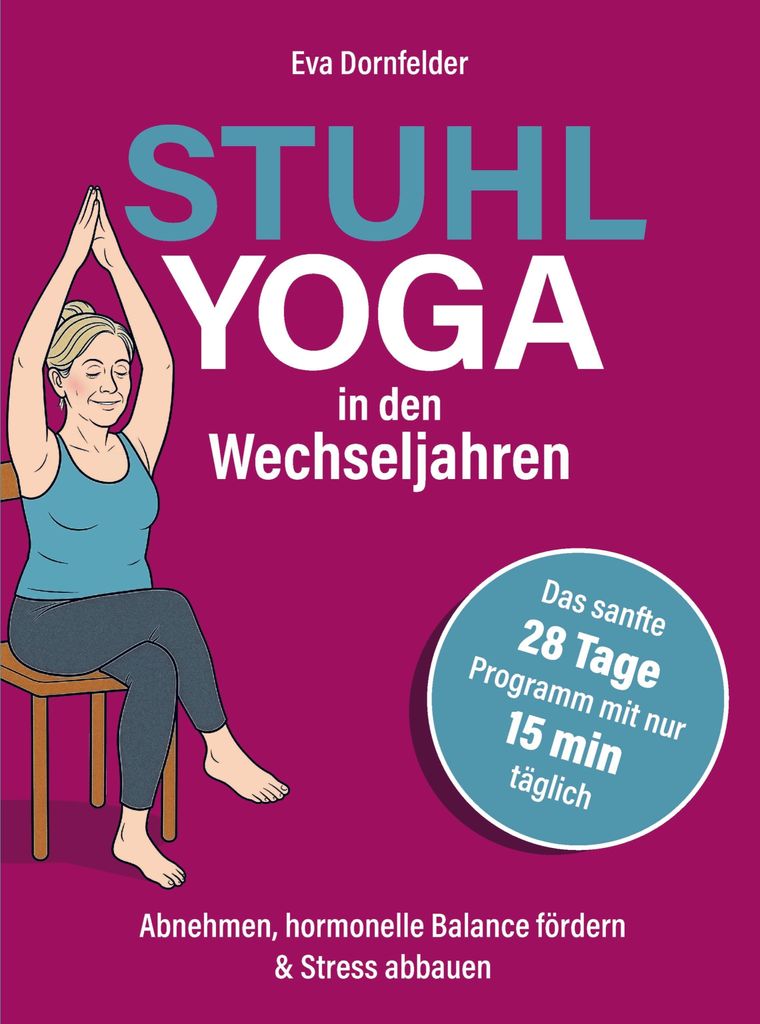 Stuhlyoga in den Wechseljahren: Effektiv abnehmen, Hitzewallungen lindern & Stress abbauen