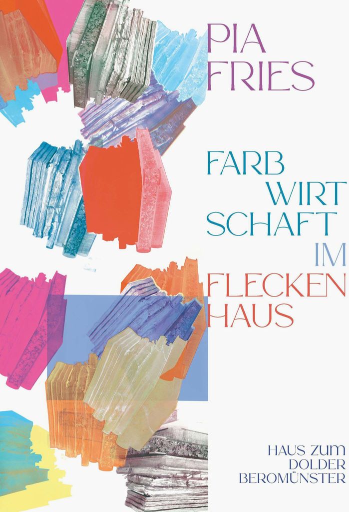 Pia Fries: farbwirtschaft im fleckenhaus