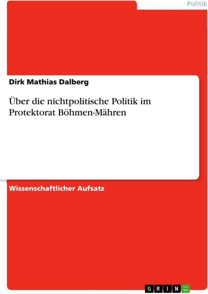 Über die nichtpolitische Politik im Protektorat Böhmen-Mähren