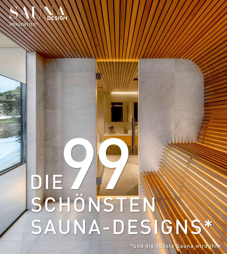 DIE 99 SCHÖNSTEN SAUNA-DESIGNS (und die 100ste Sauna wird Ihre)