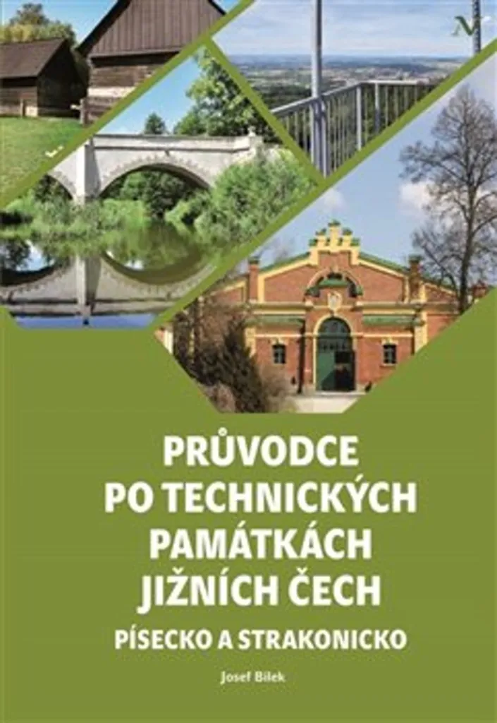 Patrimoine Technique Bohême du Sud : Guide Illustré Complet de Josef Bílek