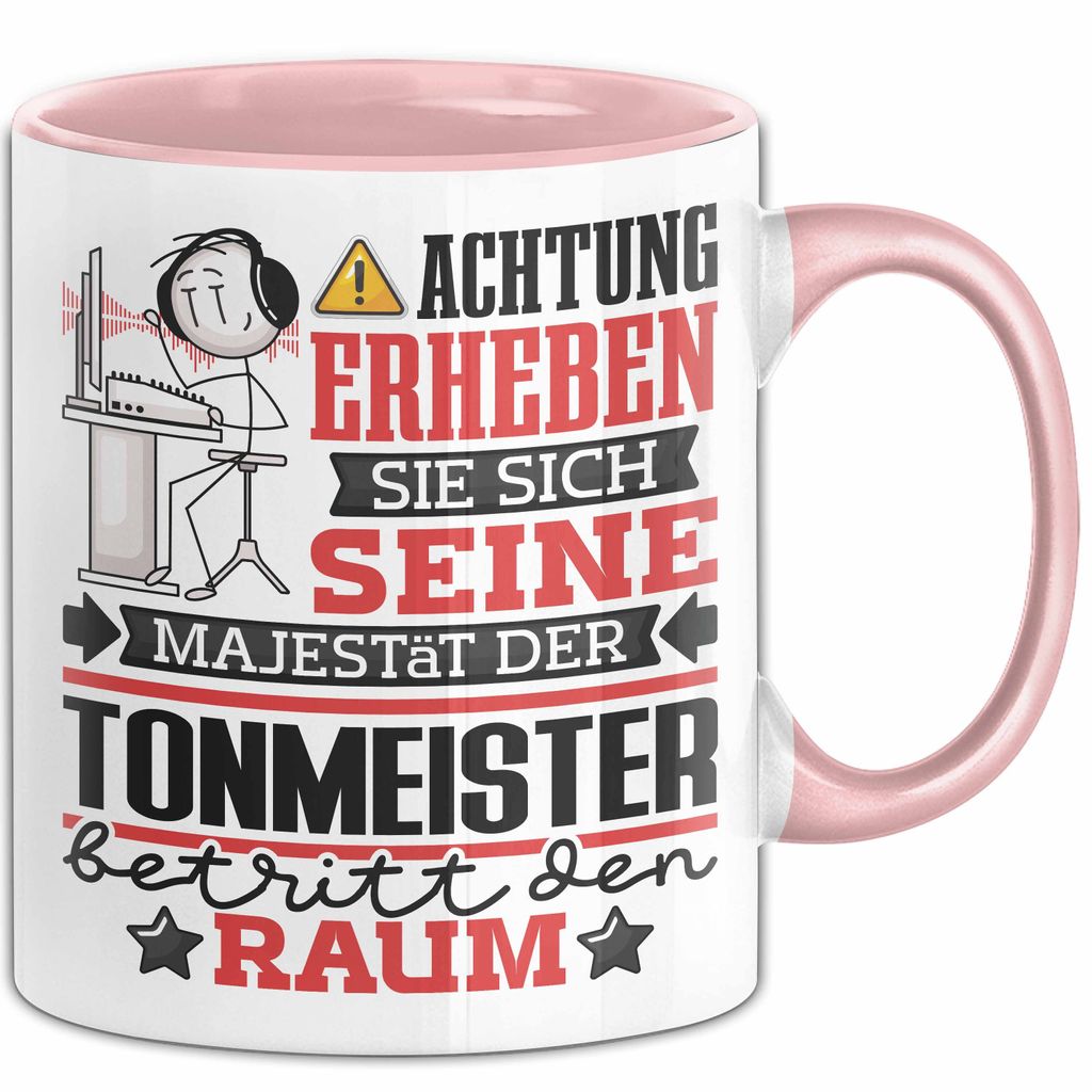 Tonmeister Geschenk Tasse Lustiger Spruch Erheben Sie Sich Der Tonmeister Betritt den Raum (Rosa)