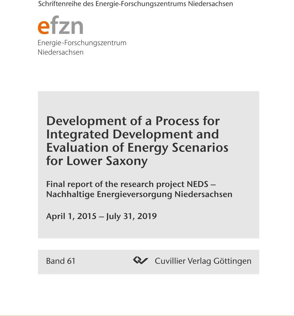Development of a Process for Integrated Development and Evaluation of Energy Scenarios for Lower Saxony. Final report of the research project NEDS ...