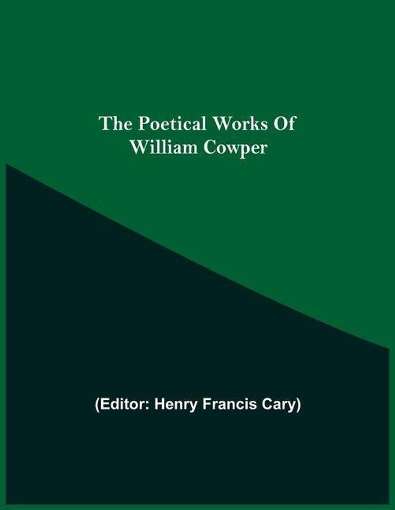 The Poetical Works Of William Cowper