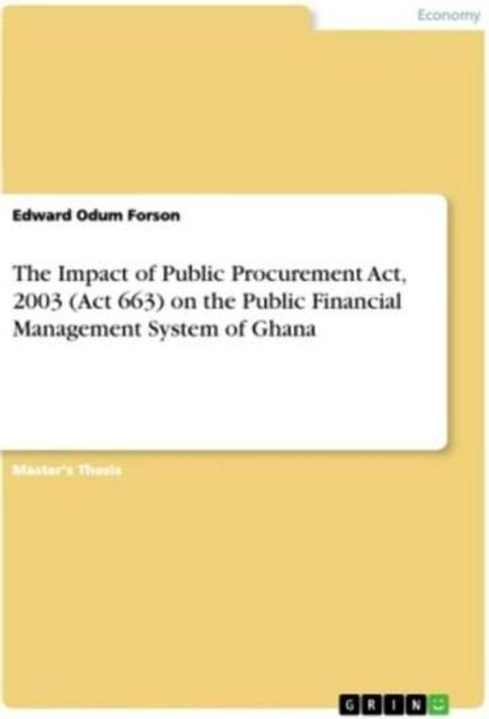 The Impact of Public Procurement Act, 2003 (Act 663) on the Public Financial Management System of Ghana