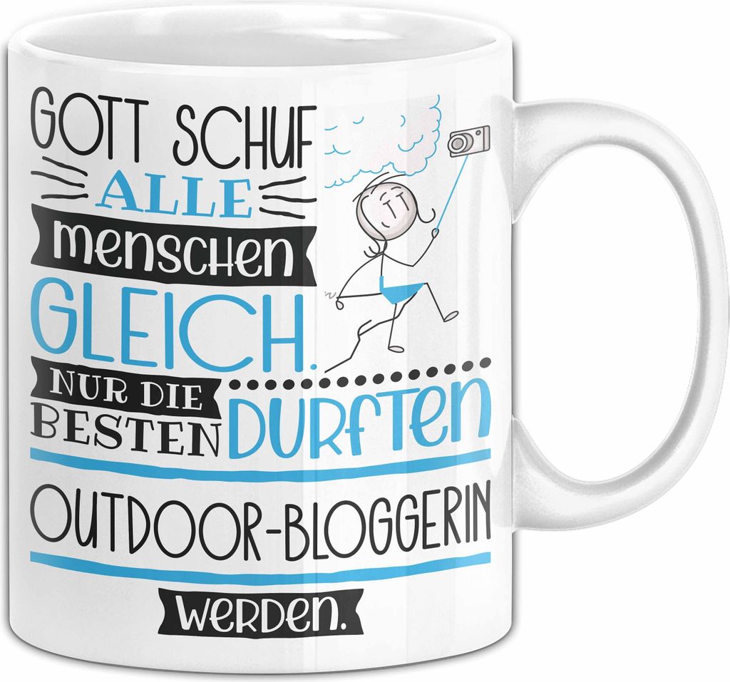 Outdoor-Bloggerin Geschenk Becher Tasse Gott Schuf Alle Menschen Gleich Nur Die Besten Durfeten Outdoor-Bloggerin Werden Geschenkidee Lustig (Weiß)