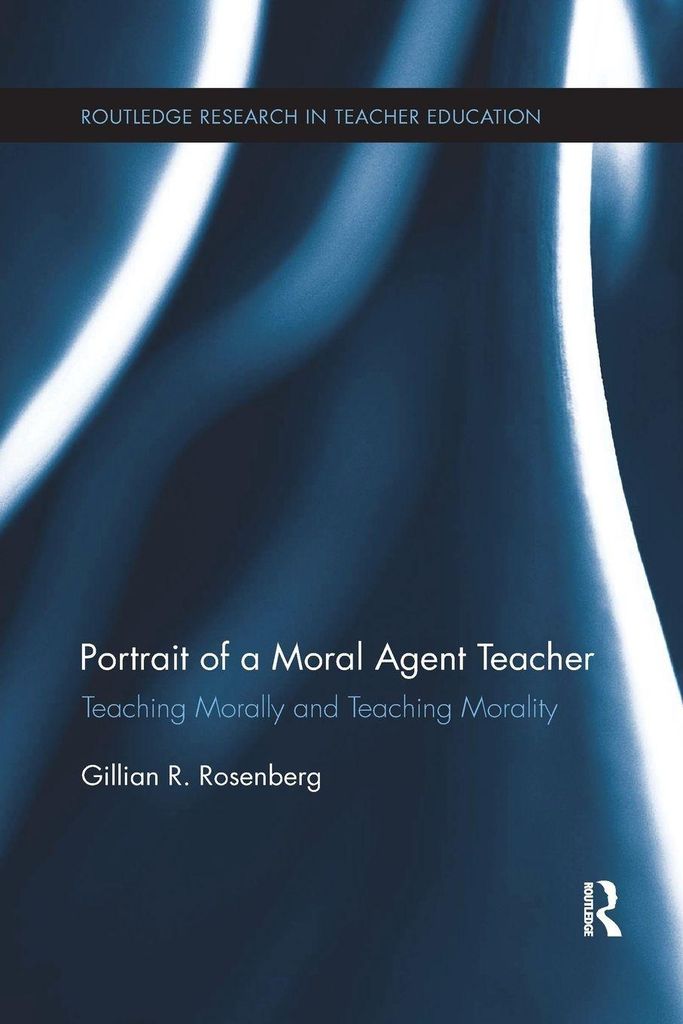 Portrait Of A Moral Agent Teacher: Teach – Lingua: Inglese