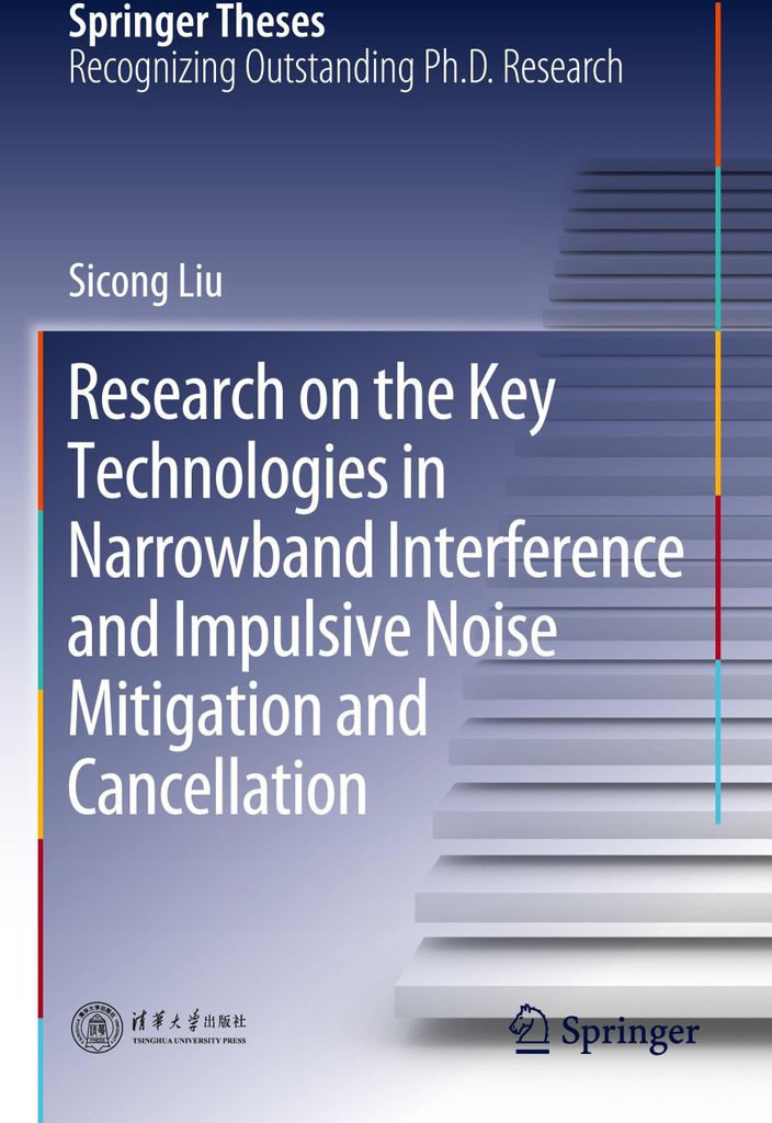 Research on the Key Technologies in Narrowband Interference and Impulsive Noise Mitigation and Cancellation