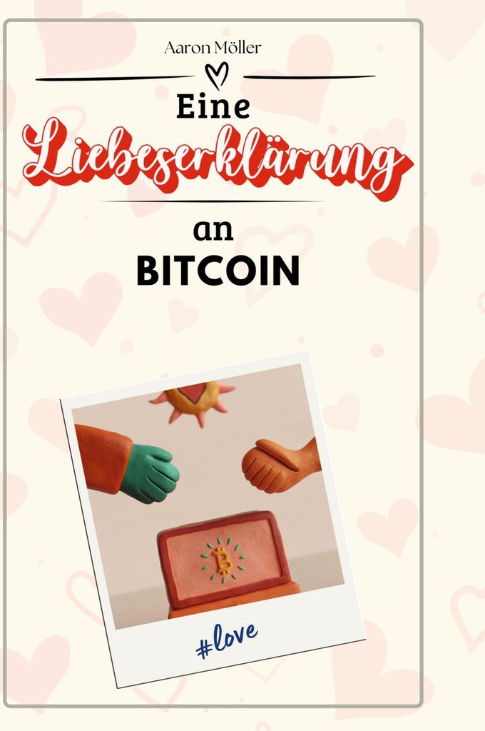 Eine Liebeserklärung an Bitcoin