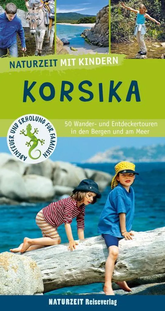 Naturzeit mit Kindern Korsika : guide de randonnée familial en Corse