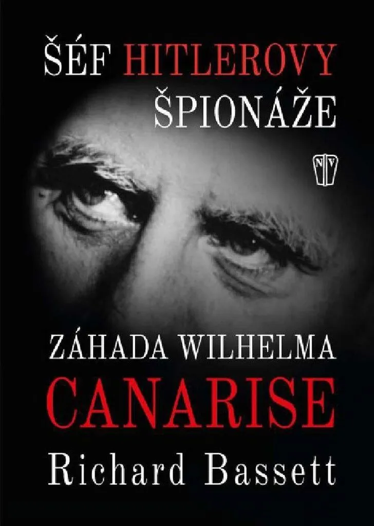 Livre Chef de l'espionnage d'Hitler : Le mystère Wilhelm Canaris Bassett