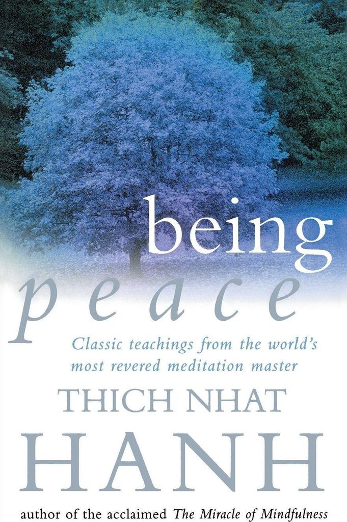 Being Peace: Classic teachings from the world's most reed meditation master,