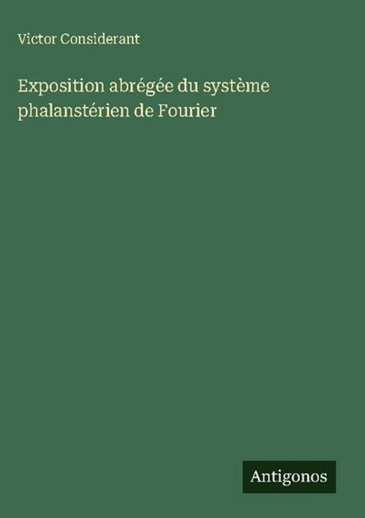Fouriers verkürzte Darstellung des phalanstèreschen Systems