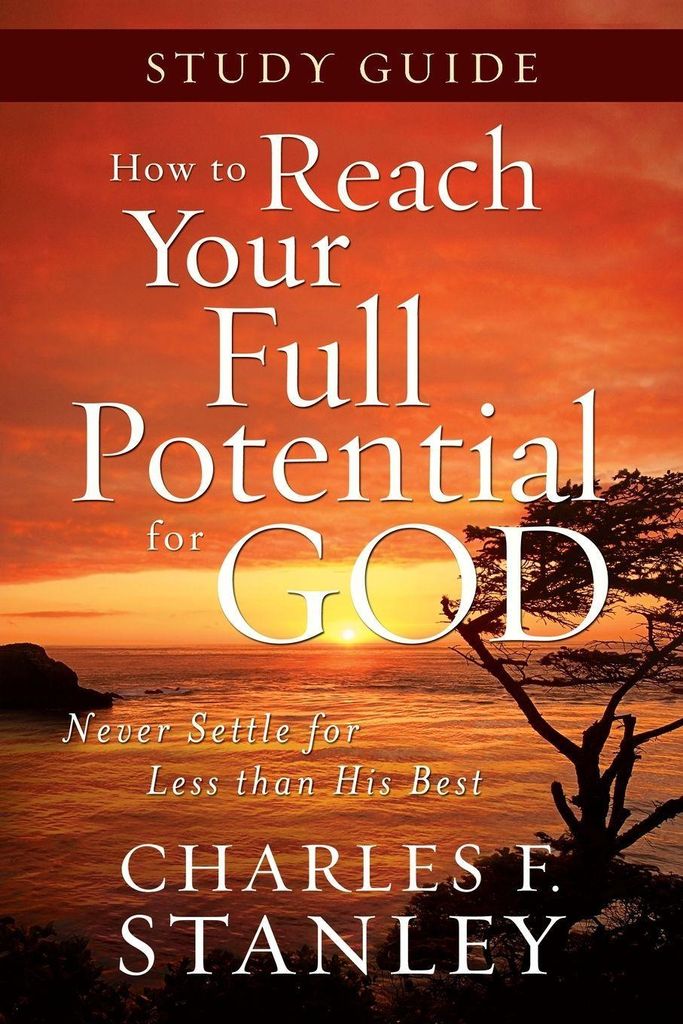 The How to Reach Your Full Potential for God Study Guide