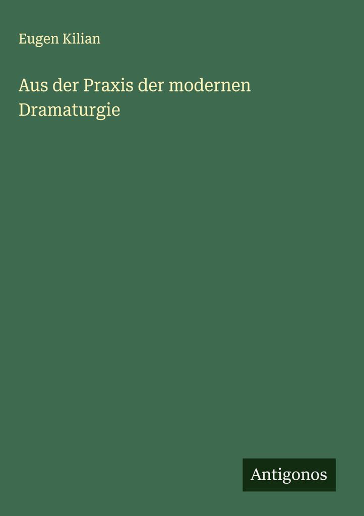 Aus der Praxis der modernen Dramaturgie