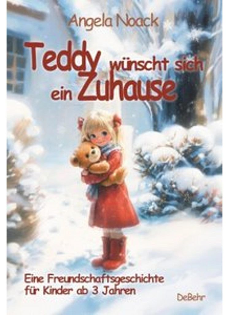 Teddy wünscht sich ein Zuhause - Eine Freundschaftsgeschichte für Kinder ab 3 Jahren